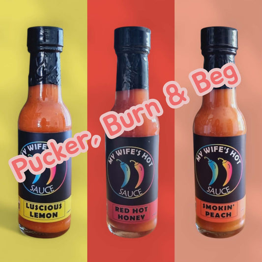 Pucker, Burn & Beg for More